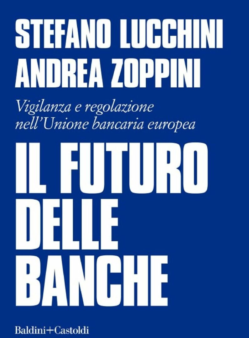 Lucchini e Zampini in un libro analizzano il futuro delle banche