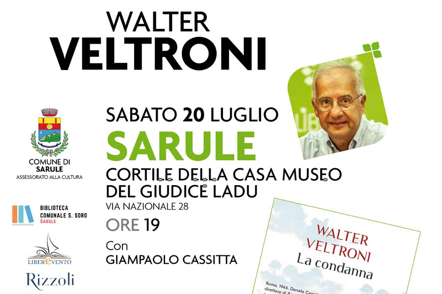 Walter Veltroni, sabato 20 luglio, presenta a Sarule con il suo ultimo romanzo “La Condanna”